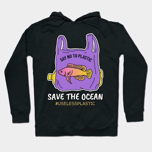 SAVE THE OCEAN - FISH, save the turtles, save the earth, environment, activist - Dark Colors Hoodie by PorcupineTees